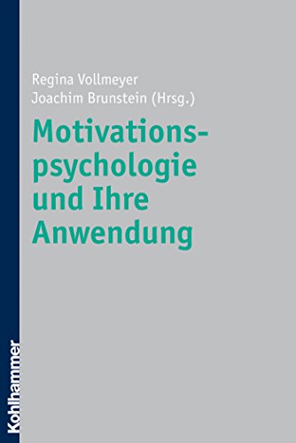 Download Motivationspsychologie und ihre Anwendung Download Motivationspsychologie und ihre Anwendung