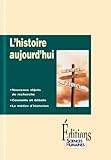 L'histoire aujourd'hui : Nouveaux objets de recherche, courants et débats, le métiers d'historien