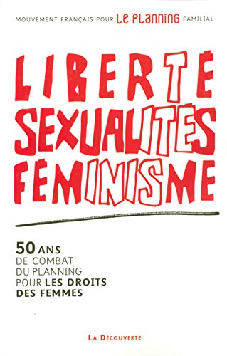 Liberté, sexualités, féminisme Liberté, sexualités, féminisme