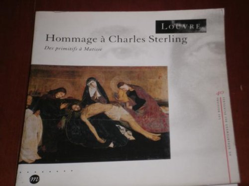 Hommage à Charles Sterling : des primitifs à Matisse. exposition, Paris, Musée du Louvre, 9 avril-22 juin 1992