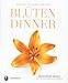 Produktbild Blüten-Dinner: Besondere Menüs mit essbaren Blumen