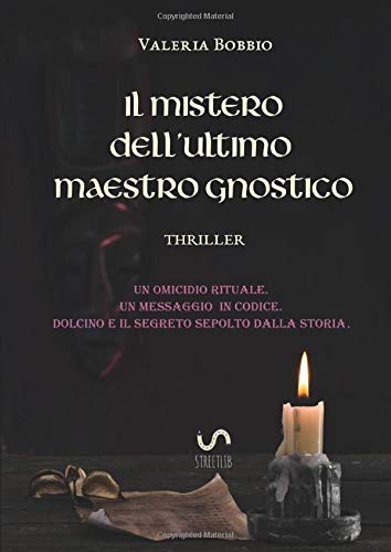 Il mistero dell'ultimo maestro gnostico Il mistero dell'ultimo maestro gnostico
