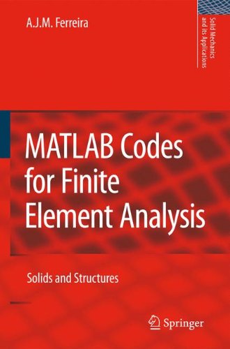Download MATLAB Codes for Finite Element Analysis: Solids and Structures (Solid Mechanics and Its Applications)