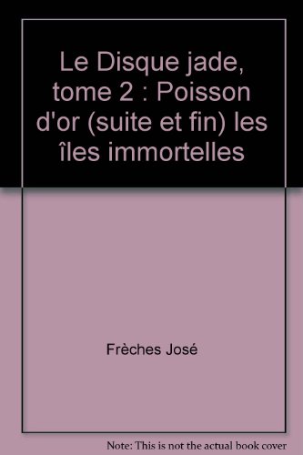 couverture de : Poisson d'Or, les &icirc;les immortelles ( le disque de Jade)