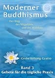 Moderner Buddhismus - Band 3: Gebete für die tägliche Praxis (Moderner Buddhismus: Der Weg des Mitgefühls und der Weisheit) by 