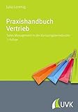 Praxishandbuch Vertrieb. Sales Management in der Konsumgüterindustrie by