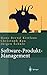Software-Produkt-Management: Nachhaltiger Erfolgsfaktor bei Herstellern und Anwendern (Xpert.press) by