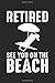 Produktbild Retired See You On The Beach: Ruhestand Urlaub  Notizbuch liniert DIN A5 - 120 Seiten für Notizen, Zeichnungen, Formeln | Organizer Schreibheft Planer Tagebuch