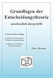 Image de Grundlagen der Entscheidungstheorie - anschaulich dargestellt