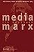 Media Marx: Ein Handbuch (Masse und Medium) by Jens Schröter, Gregor Schwering
