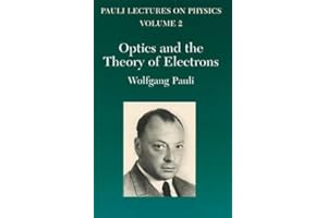 Optics and the Theory of Electrons: Volume 2 of Pauli Lectures on Physics (Dover Books on Physics)