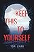 Keep This to Yourself (English Edition) by Tom Ryan