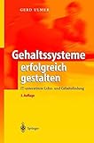 Gehaltssysteme erfolgreich gestalten: IT-unterstützte Lohn- und Gehaltsfindung by Gerd Ulmer