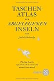 Image de Taschenatlas der abgelegenen Inseln: Fünfzig Inseln, auf denen ich nie war und niemals sein werde