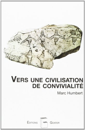 Vers une civilisation de convivialité Vers une civilisation de convivialité