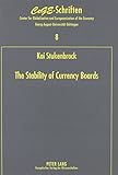 The Stability of Currency Boards (Cege-Schriften, Band 8) by 