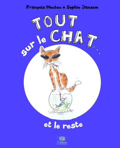 couverture de : Tout sur le chat ... et le reste