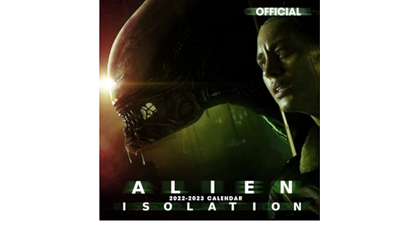Calendrier Lens 2023 Alien Isolation: Official 2022 Calendar - Video Game Calendar 2022 - Alien  Isolation -18 Monthly 2022-2023 Calendar - Planner Gifts For Boys Girls ...  Games Kalendar Calendario Calendrier).18 : Calender, Alien Isolation:  Amazon.co.uk: Books