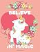 Produktbild Believe In Magic: Draw and Write: Cute Unicorns Journal For Grades K-2 - Primary Composition Half Page Lined Paper with Drawing Space (Large 8.5" x 11" Notebook), Learn To Write and Draw Book