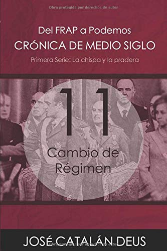 Cambio de Régimen (Del FRAP a Podemos. Crónica de medio siglo) Cambio de Régimen (Del FRAP a Podemos. Crónica de medio siglo)