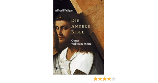 Die Andere Bibel Gottes Verbotene Worte Amazon De Pfabigan Alfred Bucher
