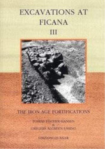 Excavations at Ficana. The iron age of fortifications vol. 3