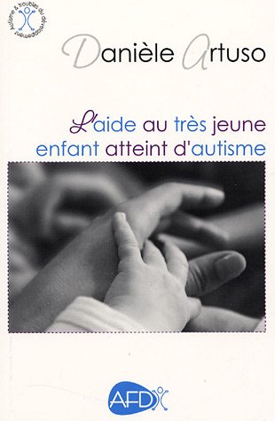Download L'aide au très jeune enfant atteint d'autisme Download L'aide au très jeune enfant atteint d'autisme