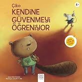 &Ccedil;iko Kendine G&uuml;venmeyi &Ouml;ğreniyor