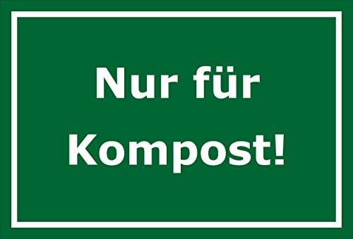 Sign – Only for Compost – 15 x 20 cm, 20 cm and 30 cm – Boring Sticker Hard Foam Aluminium Composite – S00219D, 45x30cm - Aluverbundplatte - mit Bohrlöchern