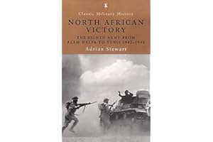 North African Victory: The Eighth Army from Alam Halfa to Tunis 1942-1943 (Penguin Classic Military History S.)