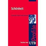 Schönheit (utb Profile, Band 3048)
