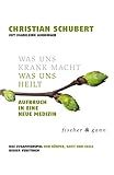 Image de Was uns krank macht – Was uns heilt: Aufbruch in eine Neue Medizin. Das Zusammenspiel von Körper,