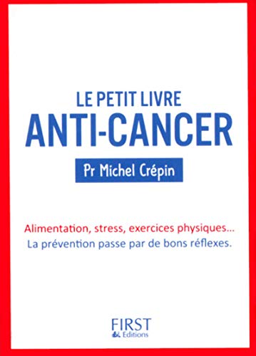 Le Petit Livre anti-cancer Le Petit Livre anti-cancer