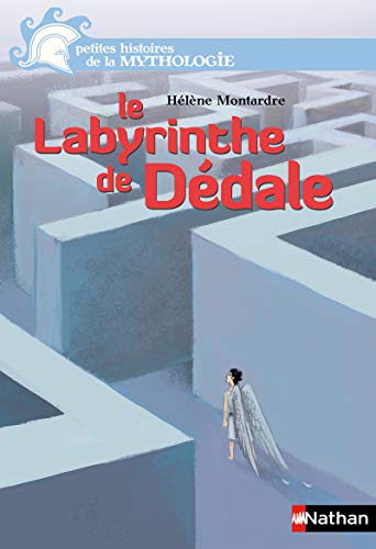 Le labyrinthe de Dédale - Petites histoires de la Mythologie - Dès 9 ans Le labyrinthe de Dédale - Petites histoires de la Mythologie - Dès 9 ans