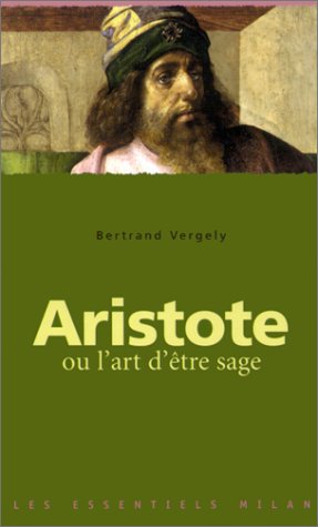 couverture de : Aristote ou L'art d'&ecirc;tre sage