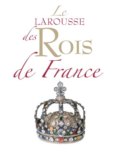 couverture de : Le Larousse des rois de France