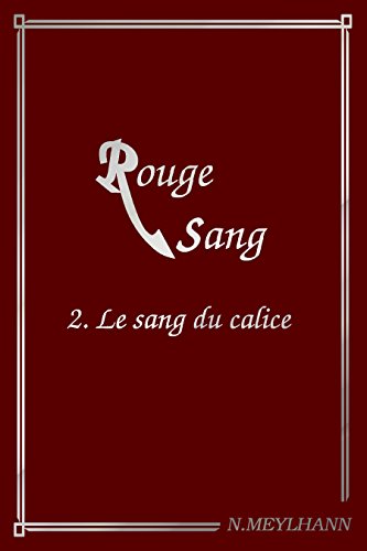 Rouge Sang: 2 le sang du calice francais
