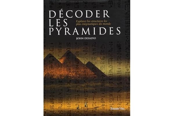 Décoder les pyramides: Explorer les structures les plus énigmatiques du monde