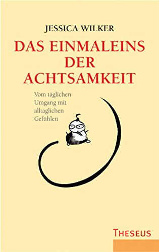 Download Das Einmaleins der Achtsamkeit: Vom täglichen Umgang mit alltäglichen Gefühlen Download Das Einmaleins der Achtsamkeit: Vom täglichen Umgang mit alltäglichen Gefühlen