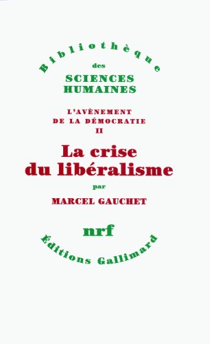 Download L'avènement de la démocratie, II : La crise du libéralisme: (1880-1914) Download L'avènement de la démocratie, II : La crise du libéralisme: (1880-1914)
