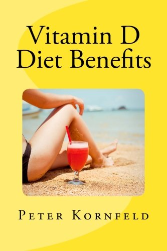 Vitamin D Diet Benefits: Sunshine, Best Foods, & Disease Prevention