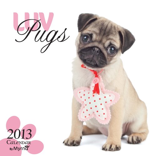Luv Pugs 2013 - Möpse - Original BrownTrout-Kalender - Myrna