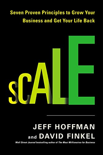 Livres Couvertures de Scale: Seven Proven Principle to Grow Your Business and Get Your Life Back