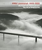 Fritz Leonhardt 1909-1999. Die Kunst des Konstruierens / The Art of Engineering by