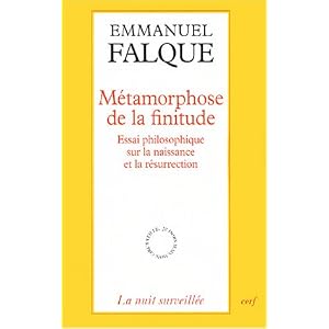 Métamorphose de la finitude : Essai philosophique sur la naissance et la résurrection Livre en Ligne Métamorphose de la finitude : Essai philosophique sur la naissance et la résurrection Livre en Ligne - Telecharger Ebook