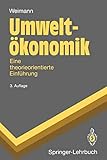 Umwelt??konomik: Eine theorieorientierte Einf??hrung: Eine theorieorientierte Einführung (Springer-Lehrbuch) by Joachim Weimann