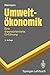 Umwelt??konomik: Eine theorieorientierte Einf??hrung: Eine theorieorientierte Einführung (Springer-Lehrbuch) by Joachim Weimann