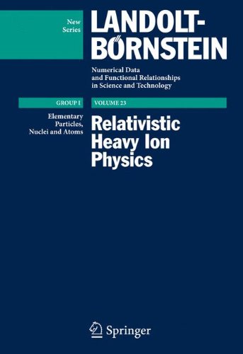 Relativistic Heavy Ion Physics: 23 (Landolt-Börnstein: Numerical Data and Functional Relationships in Science and Technology - New Series, 23)