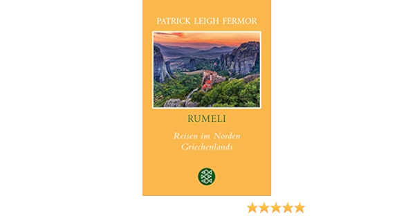 Rumeli Reisen Im Norden Griechenlands Amazon De Fermor Patrick Leigh Allie Manfred Kempf Allie Gabriele Bucher