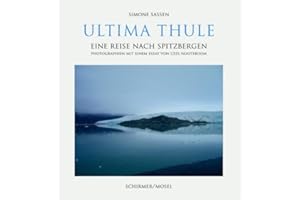Ultima Thule: Eine Reise nach Spitzbergen. Photographien